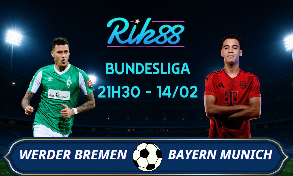 Soi kèo Bremen vs Bayern Munich – 21h30 ngày 14/02/2026 – Bundesliga