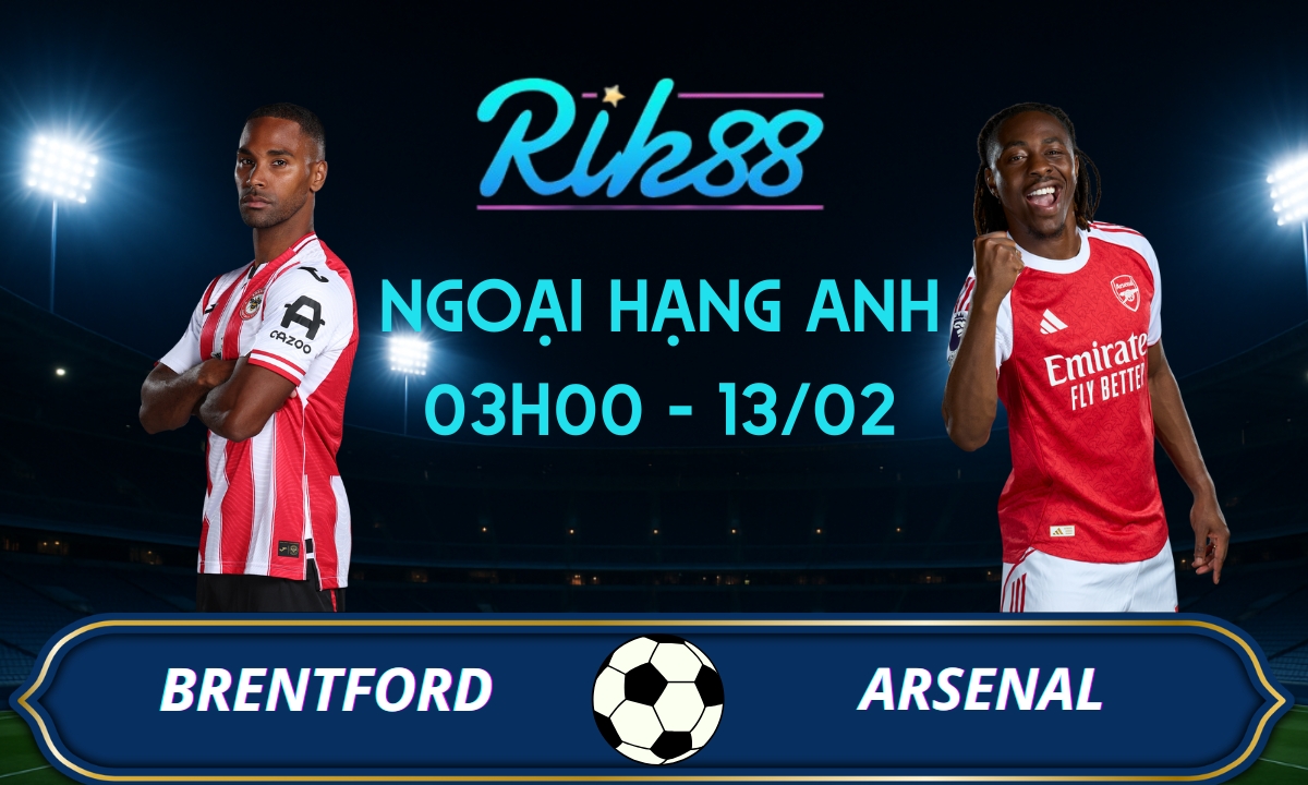 Soi kèo Brentford vs Arsenal - 03h00 ngày 13/02/2026 - Ngoại Hạng Anh