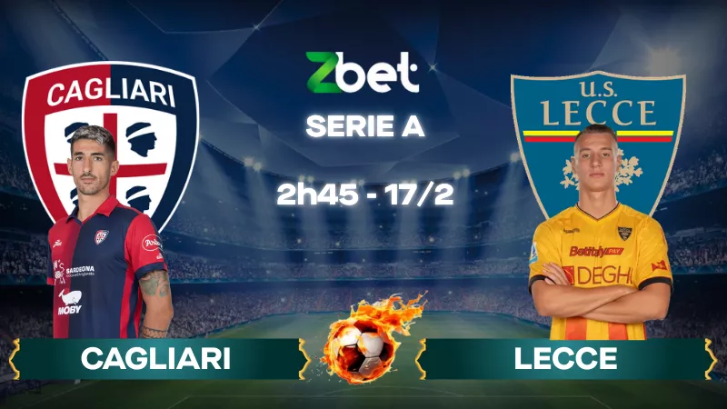 Nhận định soi kèo Cagliari vs Lecce – 02h45 17/02/2026 – Serie A