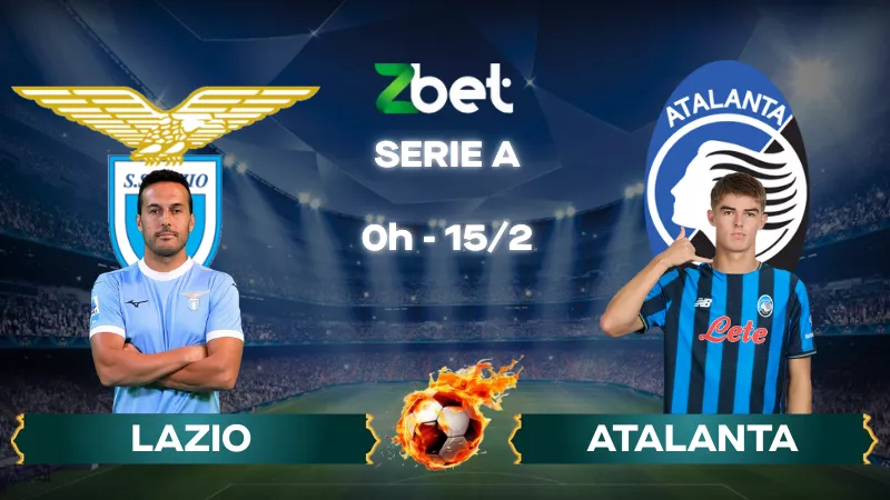 Nhận định soi kèo Lazio vs Atalanta - 00h00 15/02/2026 - Serie A