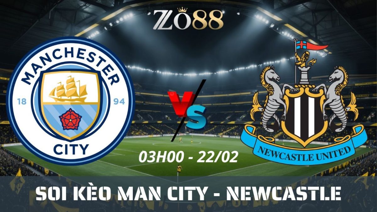 Soi kèo nhà cái Man City vs Newcastle - 22/02/2026 03h00 Ngoại hạng Anh