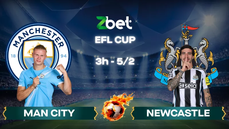 Nhận định soi kèo Man City vs Newcastle – 03h00 05/02/2026 – EFL Cup