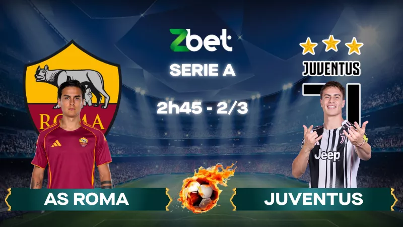 Nhận định soi kèo AS Roma vs Juventus – 02h45 02/03/2026 – Serie A