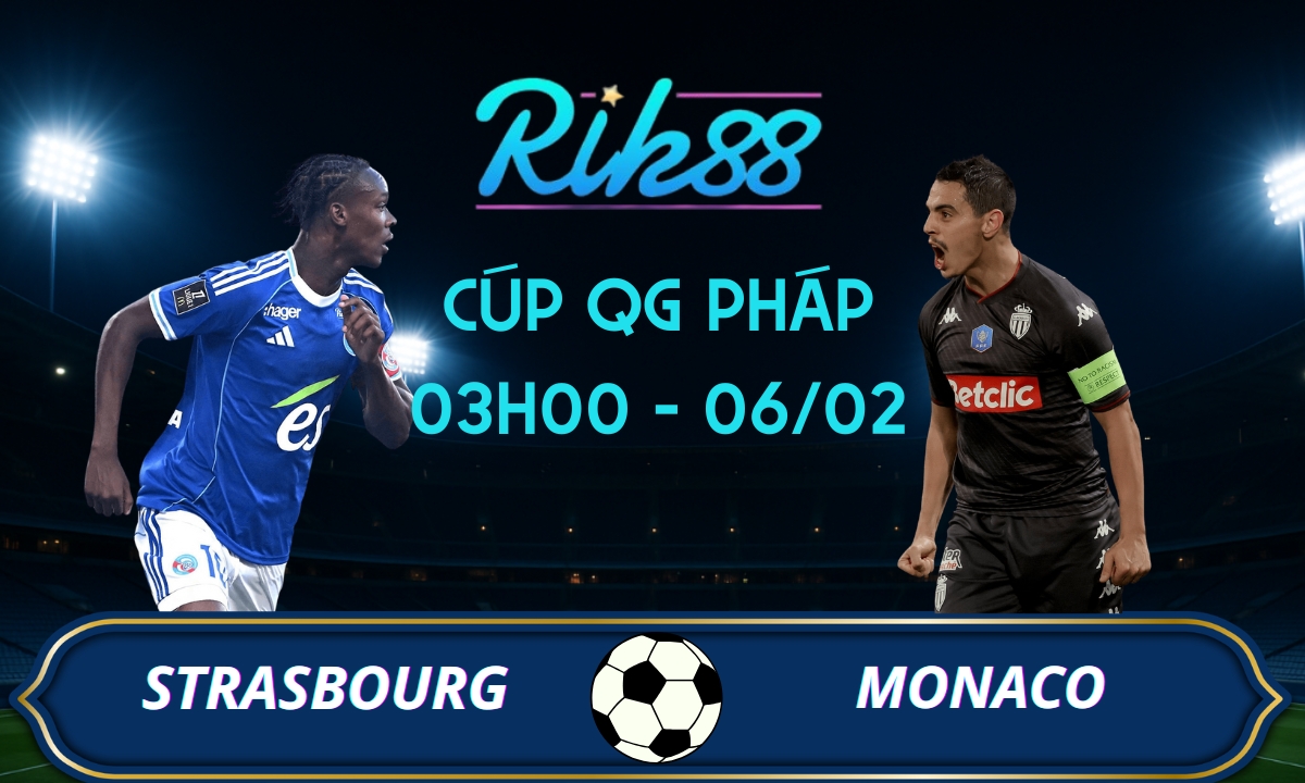 Soi kèo Strasbourg vs Monaco - 03h00 ngày 06/02/2026 - Cúp QG Pháp