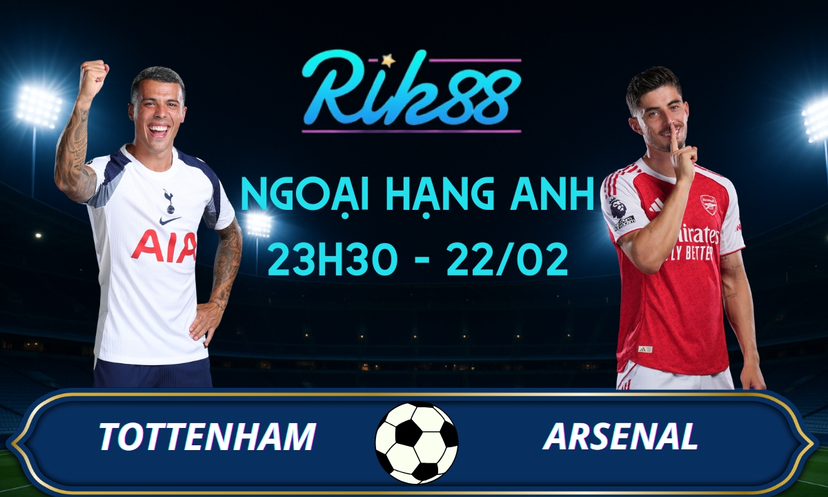 Soi kèo Tottenham vs Arsenal - 23h30 ngày 22/02/2026 - Ngoại Hạng Anh