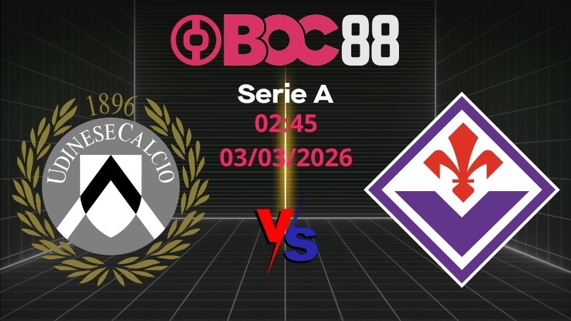Soi Kèo Udinese vs Fiorentina | 02:45 03/03/2026 – Serie A