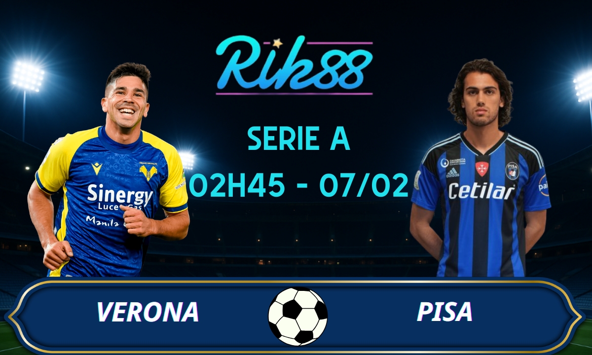 Soi kèo Verona vs Pisa - 02h45 ngày 07/02/2026 - Serie A