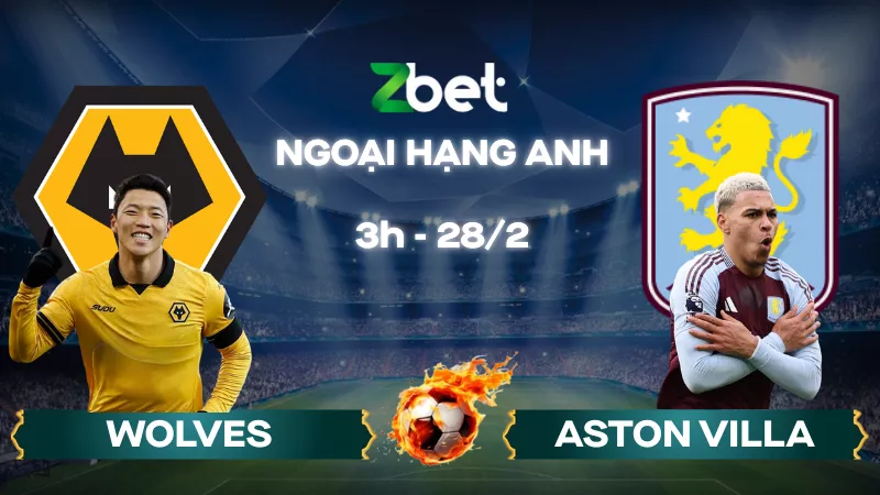 Nhận định soi kèo Wolves vs Aston Villa – 03h00 28/02/2026 – Ngoại hạng Anh