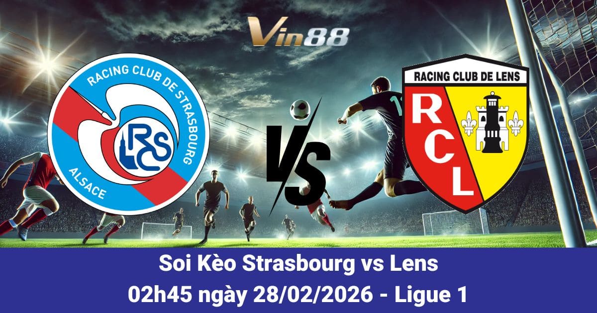 Soi Kèo Strasbourg Vs Lens Ngày 28/02/2026