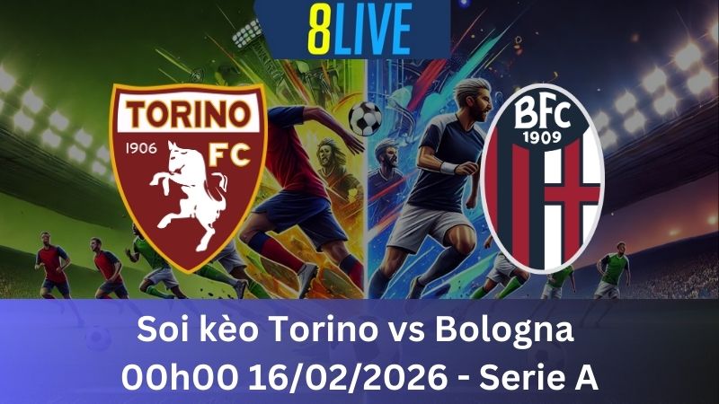 Soi kèo Torino vs Bologna 00h00 16/02/2026 – Serie A