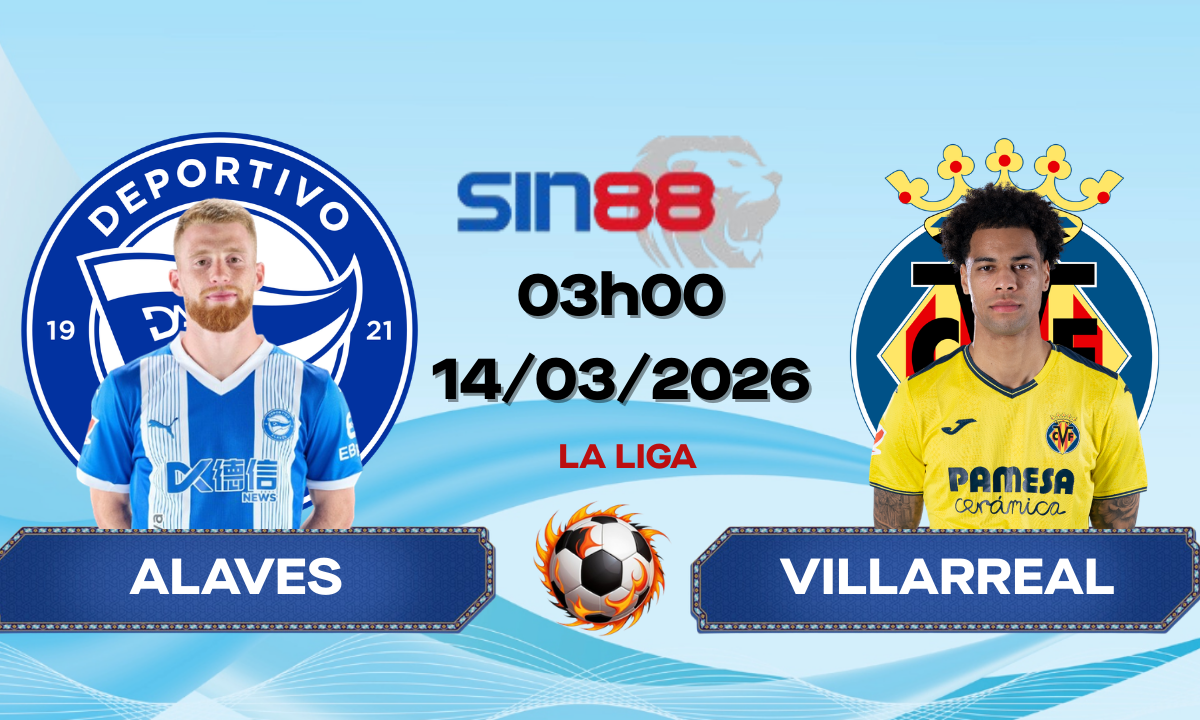 Soi kèo bóng đá Alaves – Villarreal 03h00 ngày 14/03/2026 – La Liga