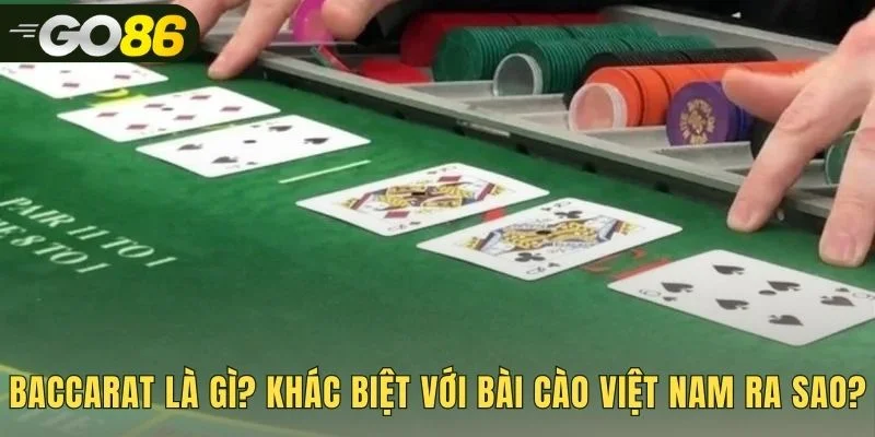 Baccarat so điểm giữa Player và Banker khác Bài Cào