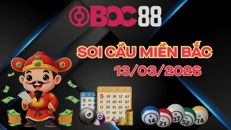 BOC88 - Soi Cầu XSMB 13/03/2026