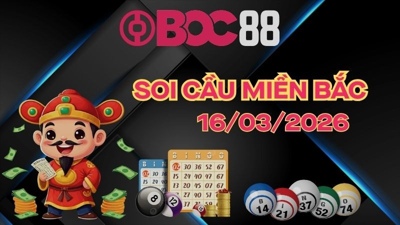 BOC88 - Soi Cầu XSMB 16/03/2026