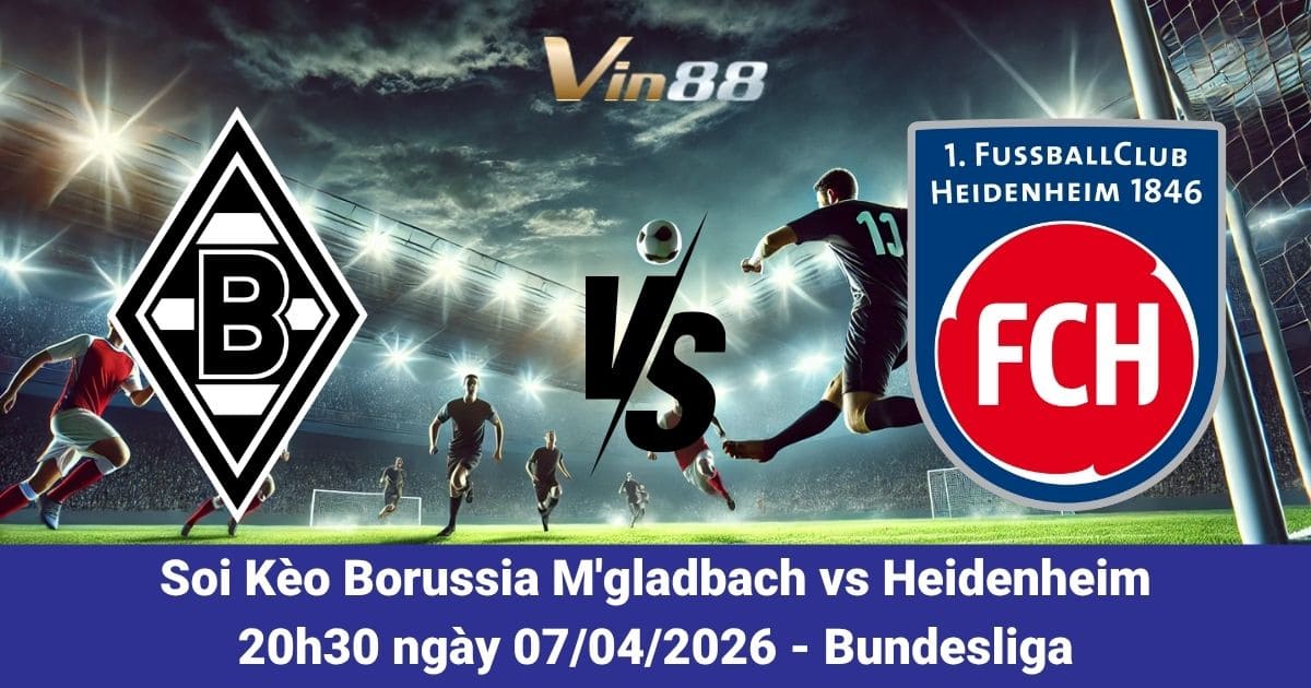 Soi Kèo Borussia M'gladbach Vs Heidenheim Ngày 07/04/2026