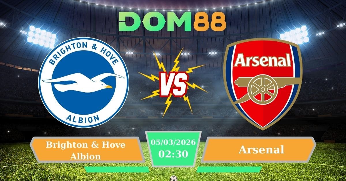 Soi Kèo Brighton Vs Arsenal Ngày 05/03/2026