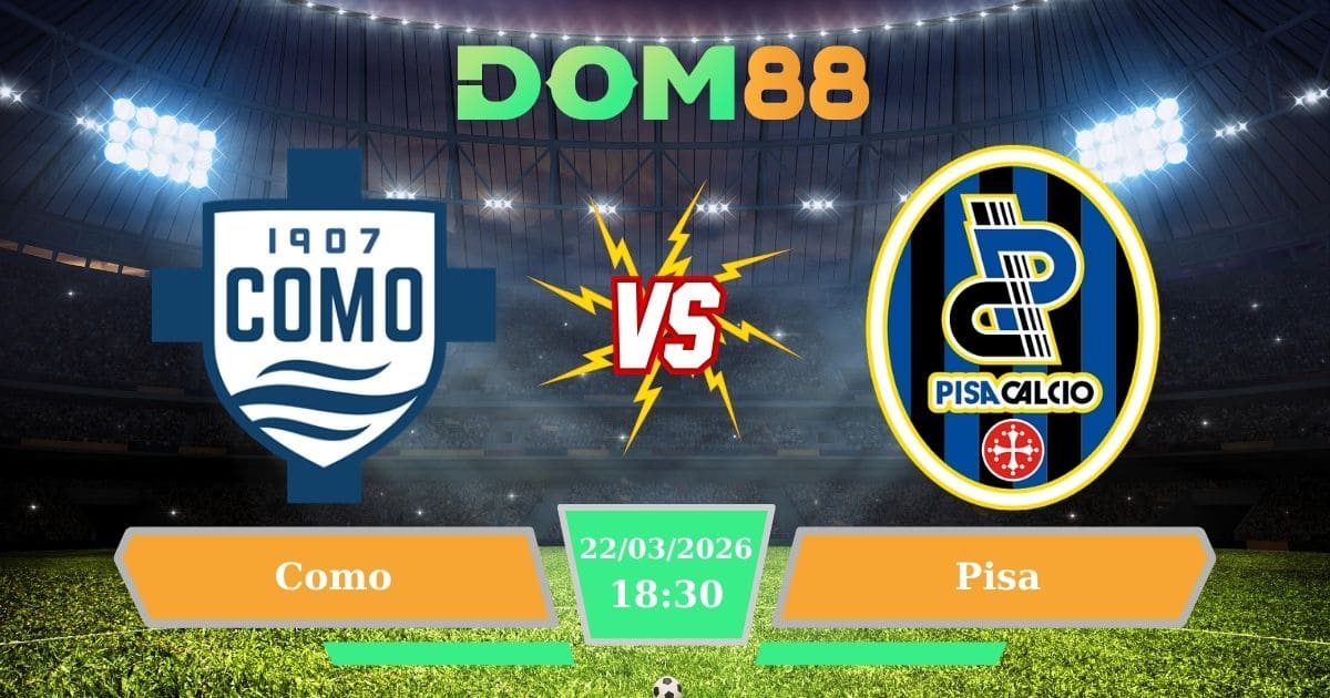Soi Kèo Como Vs Pisa Ngày 22/03/2026