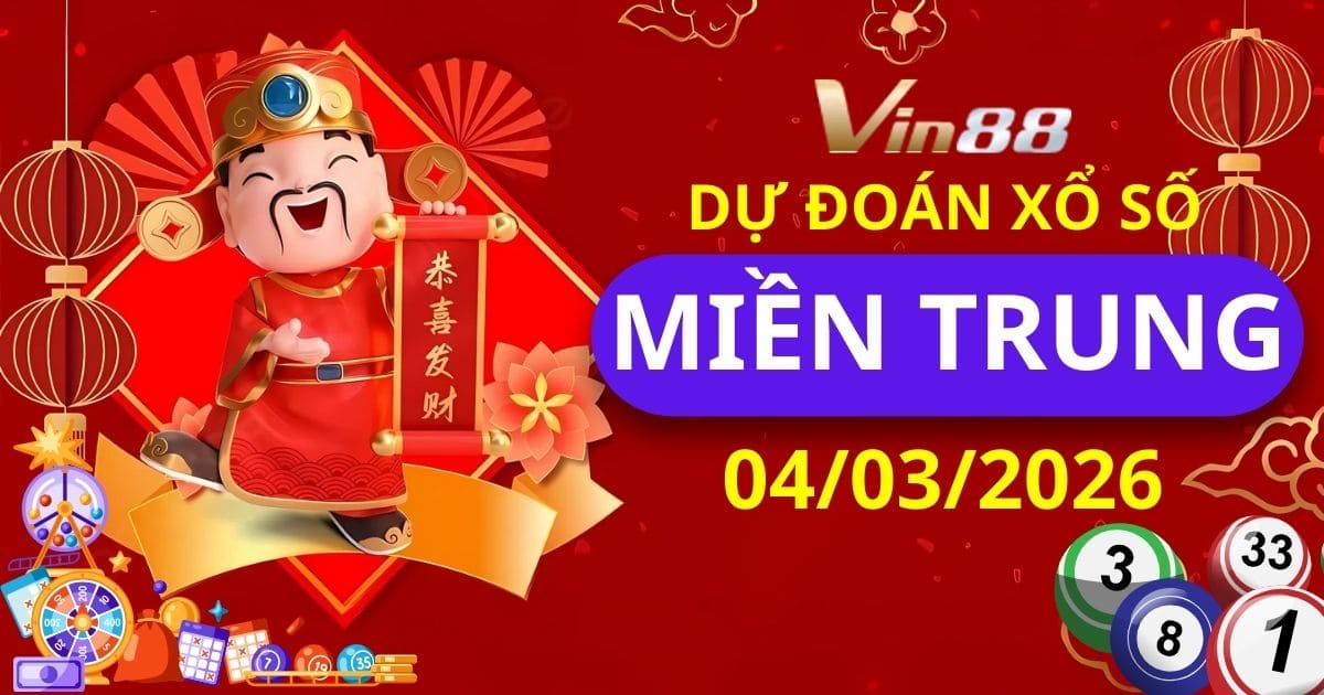 Dự Đoán Xổ Số Miền Trung Ngày 04/03/2026