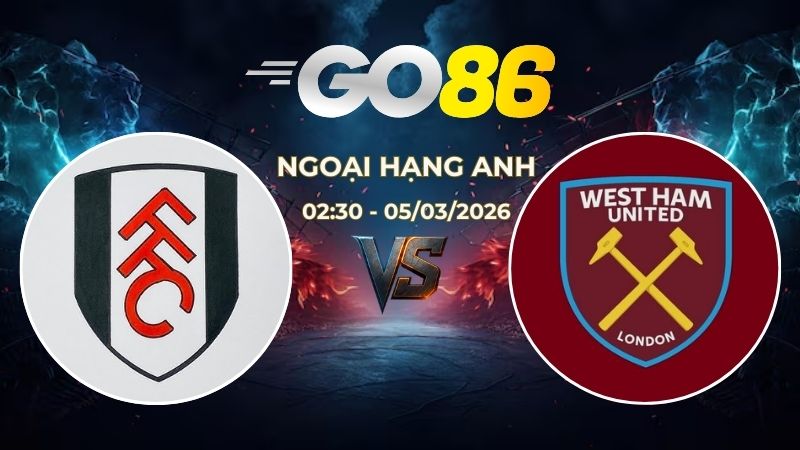 Nhận định, Soi Kèo Fulham vs West Ham 02h30 Ngày 05/03 – Ngoại Hạng Anh