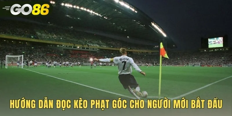 Tìm hiểu những kèo phạt góc thường gặp