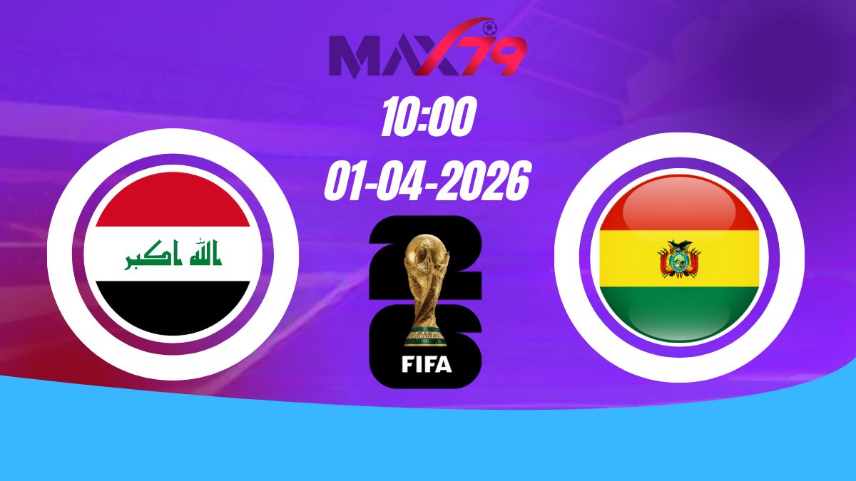 Soi kèo Iraq vs Bolivia | 10h00 – 01/04/2026 – World Cup
