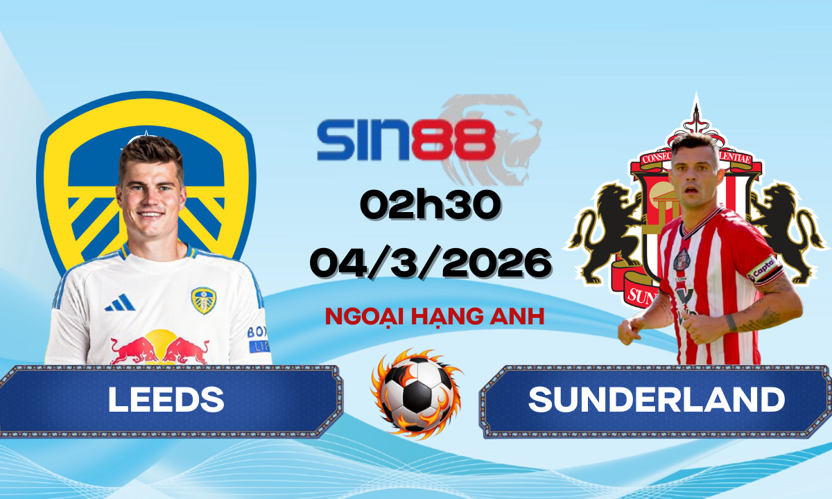 Soi kèo bóng đá Leeds - Sunderland 02h30 ngày 04/03/2026 - Ngoại hạng Anh