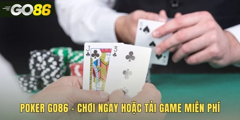 Nền tảng poker GO86 tiện lợi trên web và di động