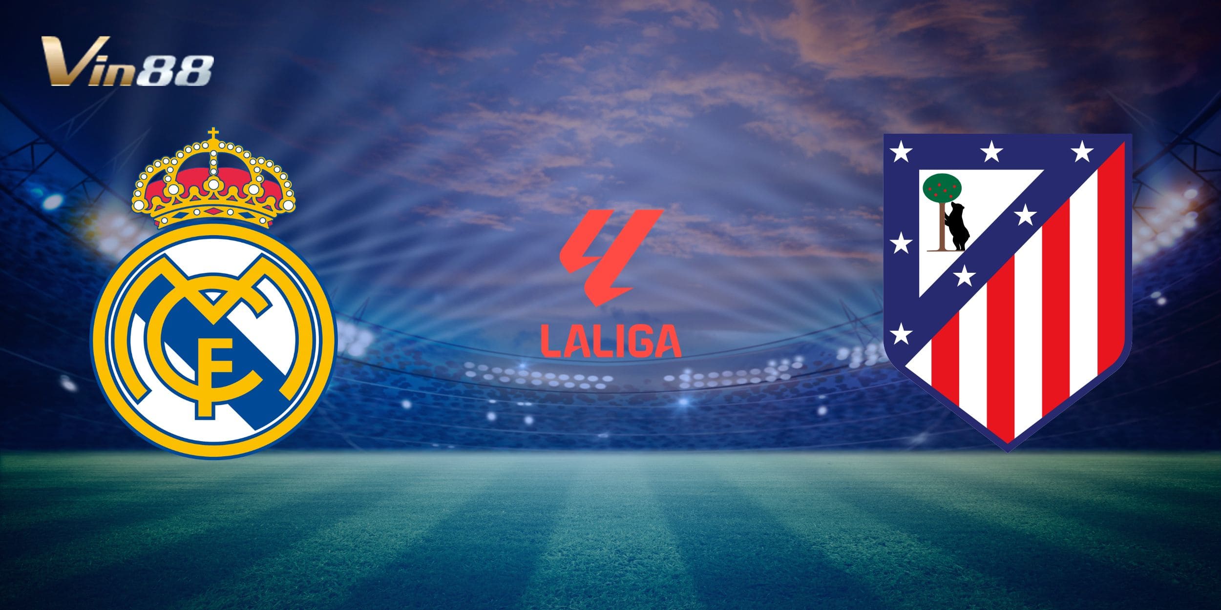 Real Madrid vs Atlético de Madrid mang đến trận cầu nảy lửa tại Santiago Bernabéu