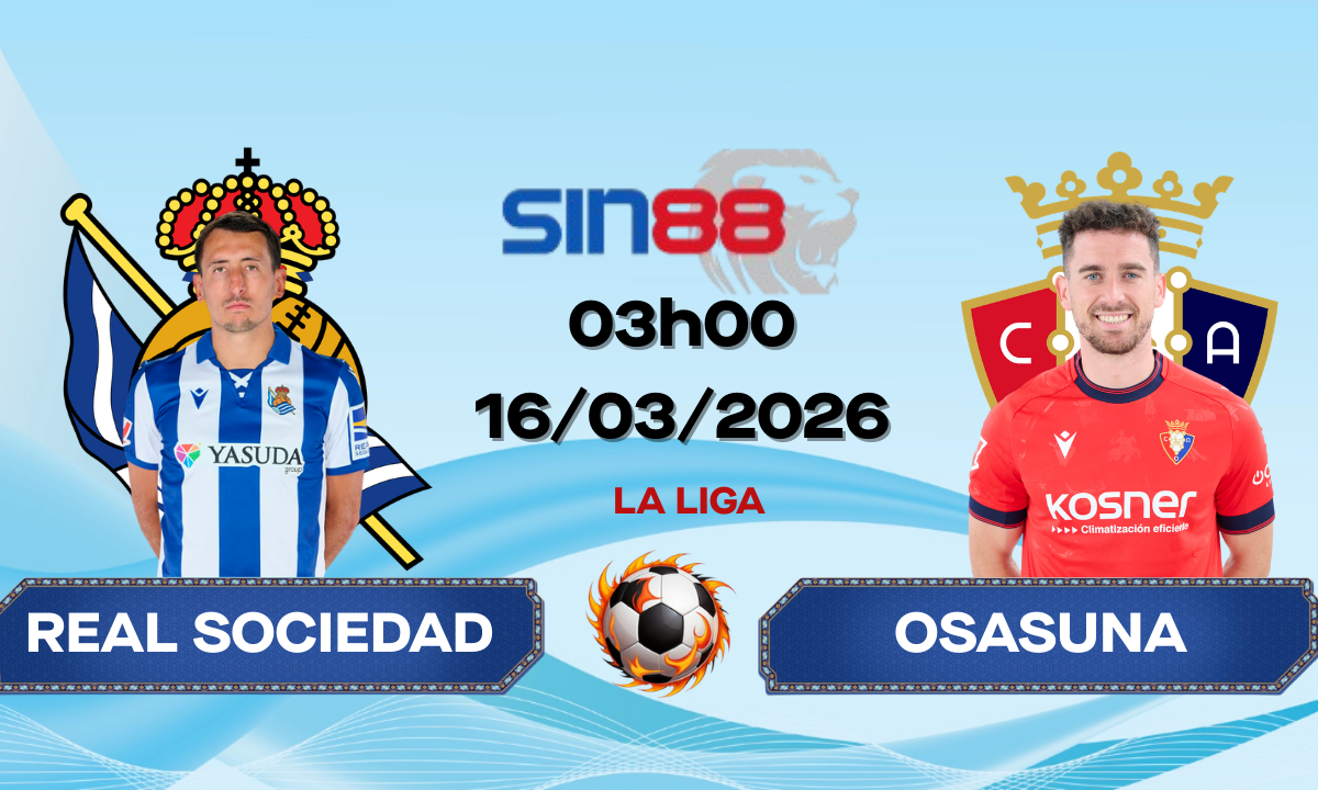 Soi kèo bóng đá Real Sociedad – Osasuna 03h00 ngày 16/03/2026 – La Liga
