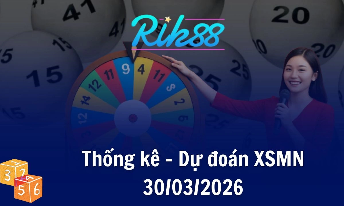 Rik88 Thống Kê – Soi Cầu XSMN 30/03/2026