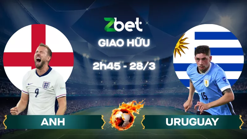 Nhận định soi kèo Anh vs Uruguay – 02h45 28/03/2026 – Giao hữu