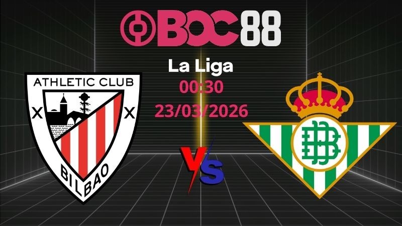 Soi Kèo Bilbao vs Betis | 00:30 23/03/2026 – La Liga