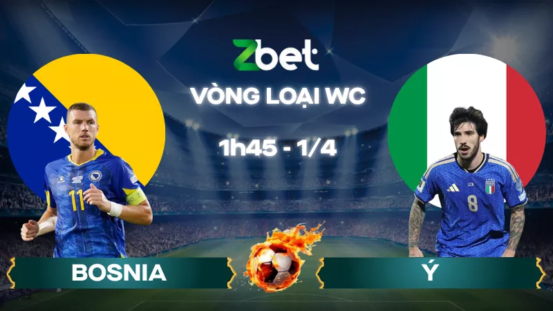 Nhận định soi kèo Bosnia vs Ý - 01h45 01/04/2026 - Vòng loại WC