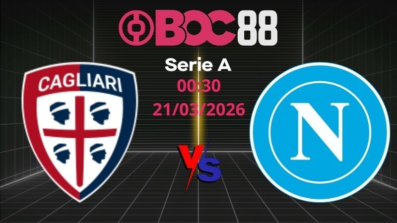 Soi Kèo Cagliari vs Napoli | 00:30 21/03/2026 - Serie A