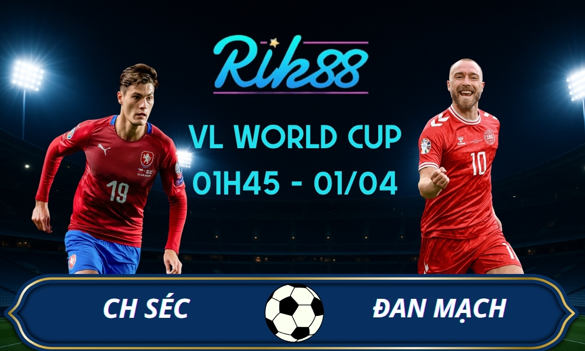 Soi kèo CH Séc vs Đan Mạch - 01h45 ngày 01/04/2026 - VL World Cup