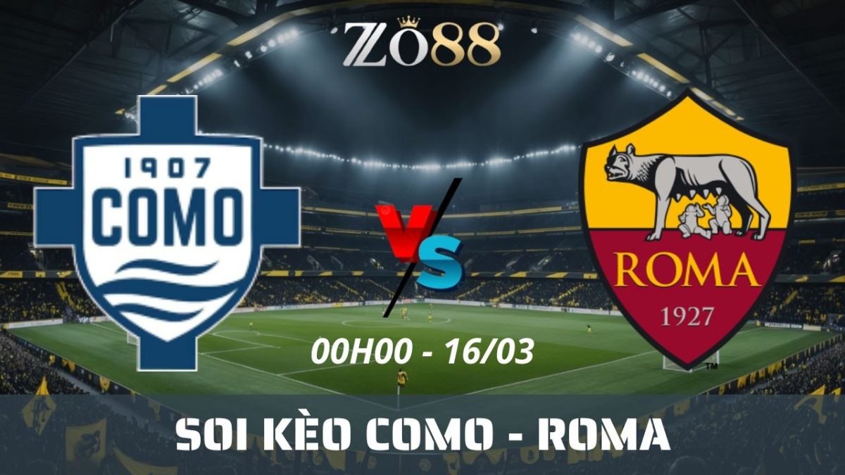 Soi kèo nhà cái Como vs Roma – 16/03/2026 00h00 Serie A