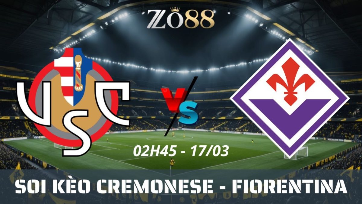 Soi kèo nhà cái Cremonese vs Fiorentina - 17/03/2026 02h45 Serie A