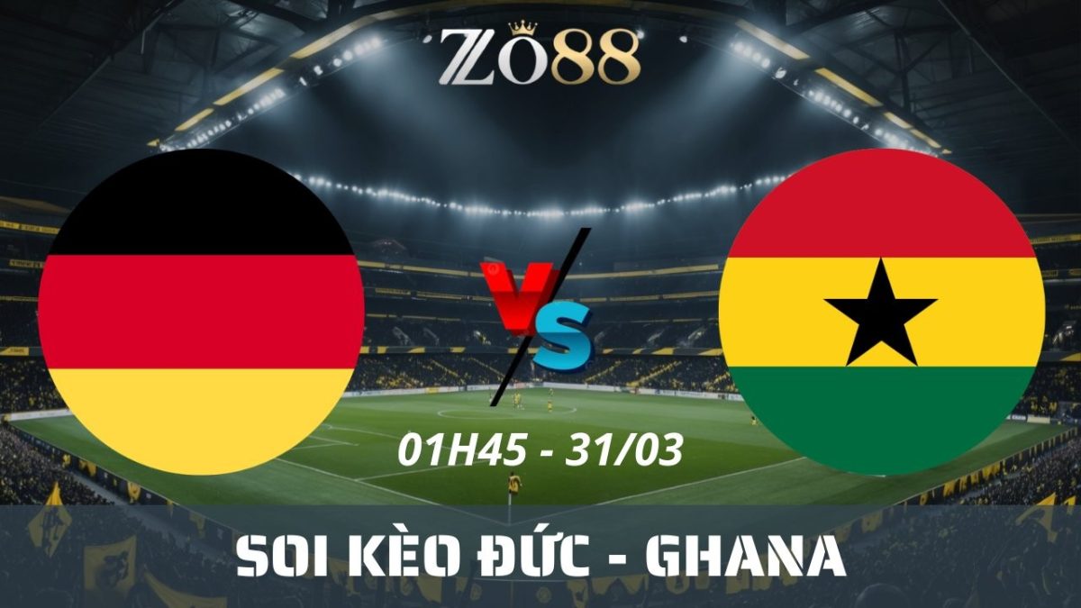 Soi kèo nhà cái Đức vs Ghana - 31/03/2026 01h45 Giao hữu quốc tế