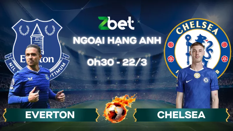 Nhận định soi kèo Everton vs Chelsea – 00h30 22/03/2026 – Ngoại hạng Anh