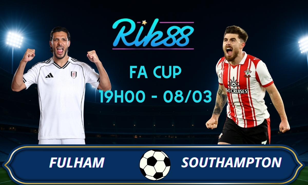 Soi kèo Fulham vs Southampton - 19h00 ngày 08/03/2026 - FA Cup