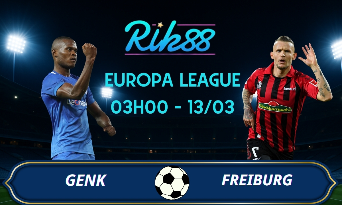 Soi kèo Genk vs Freiburg - 03h00 ngày 13/03/2026 - Europa League