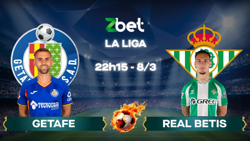 Nhận định soi kèo Getafe vs Real Betis - 22h15 08/03/2026 - La Liga