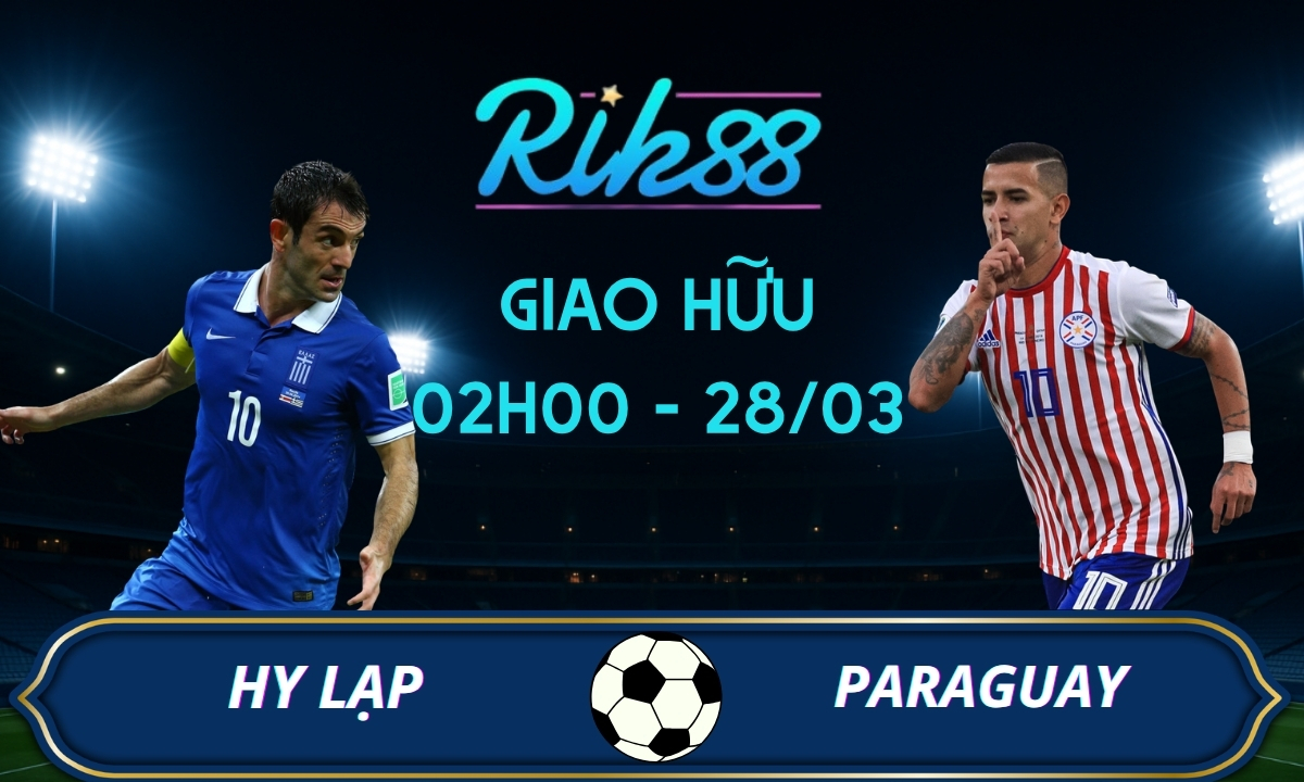 Soi kèo Hy Lạp vs Paraguay – 02h00 ngày 28/03/2026 – Giao Hữu