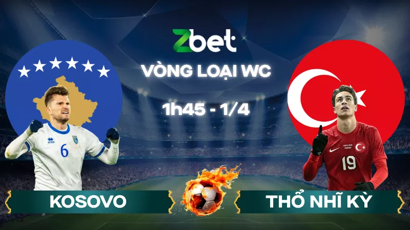 Nhận định soi kèo Kosovo vs Thổ Nhĩ Kỳ – 01h45 01/04/2026 – Vòng loại WC