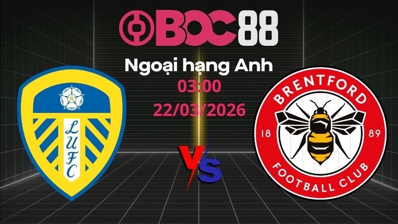 Soi Kèo Leeds vs Brentford | 03:00 22/03/2026 - Ngoại hạng Anh