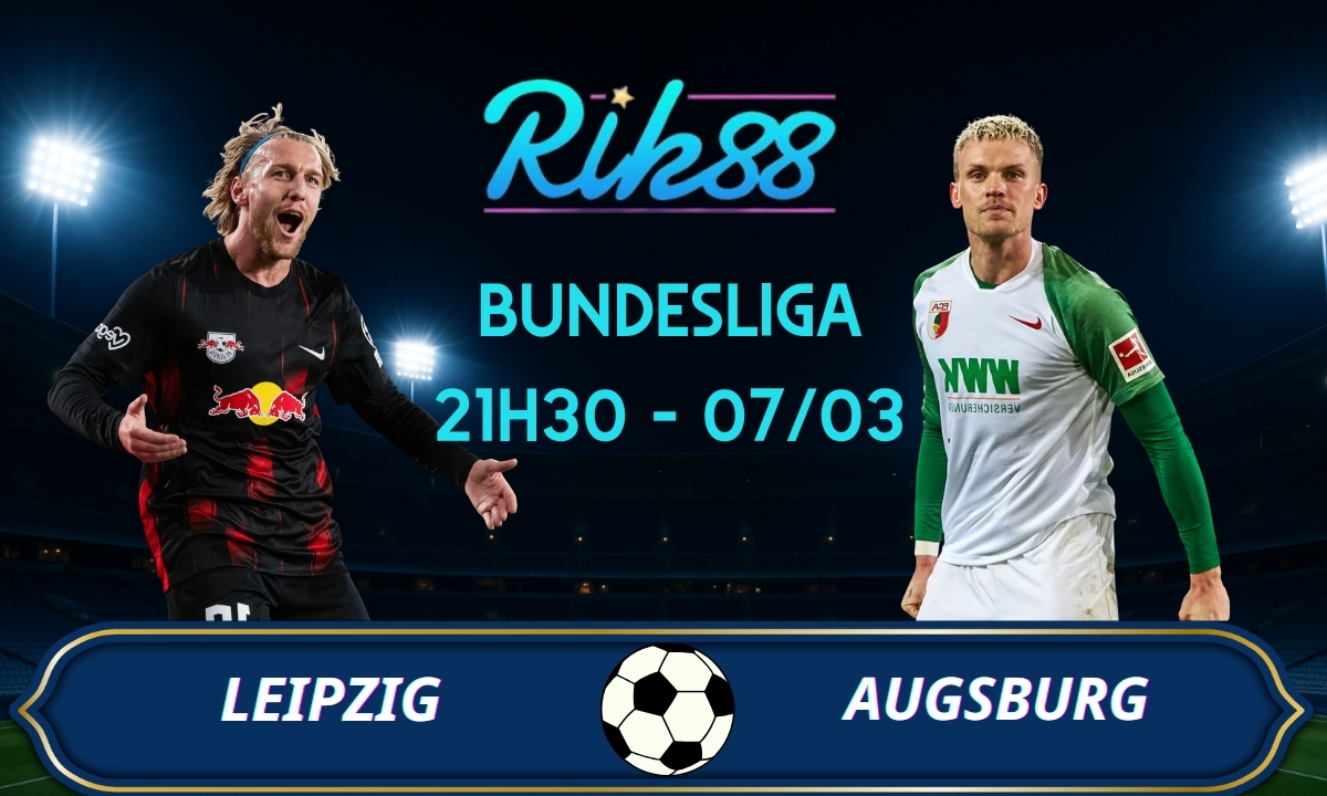 Soi kèo Leipzig vs Augsburg - 21h30 ngày 07/03/2026 - Bundesliga