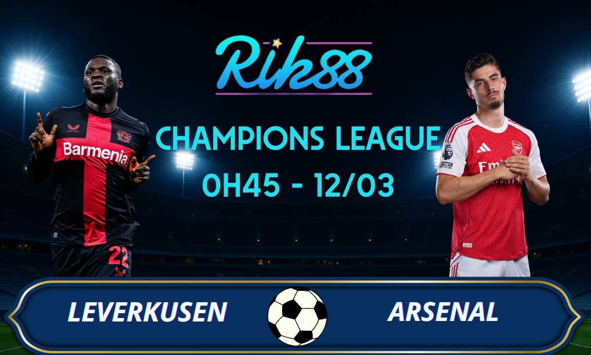 Soi kèo Leverkusen vs Arsenal – 0h45 ngày 12/03/2026 – Champions League