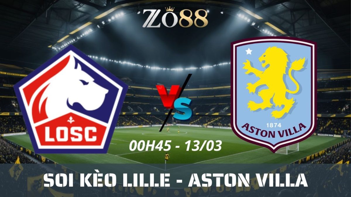 Soi kèo nhà cái Lille vs Aston Villa - 13/03/2026 00h45 Europa League