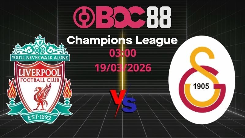 Soi Kèo Liverpool vs Galatasaray | 03:00 19/03/2026 – Champions League