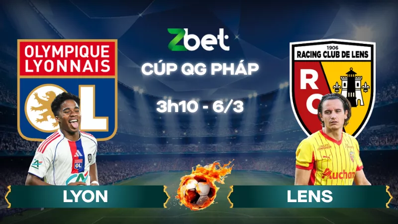 Nhận định soi kèo Lyon vs Lens – 03h10 06/03/2026 – Cúp quốc gia Pháp
